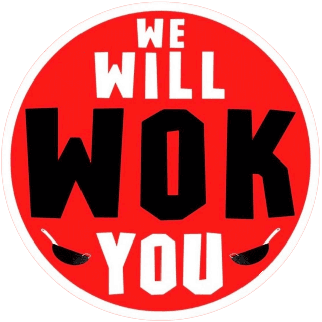 We Will Wok You
